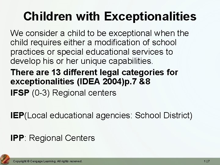 Children with Exceptionalities We consider a child to be exceptional when the child requires Children with Exceptionalities We consider a child to be exceptional when the child requires