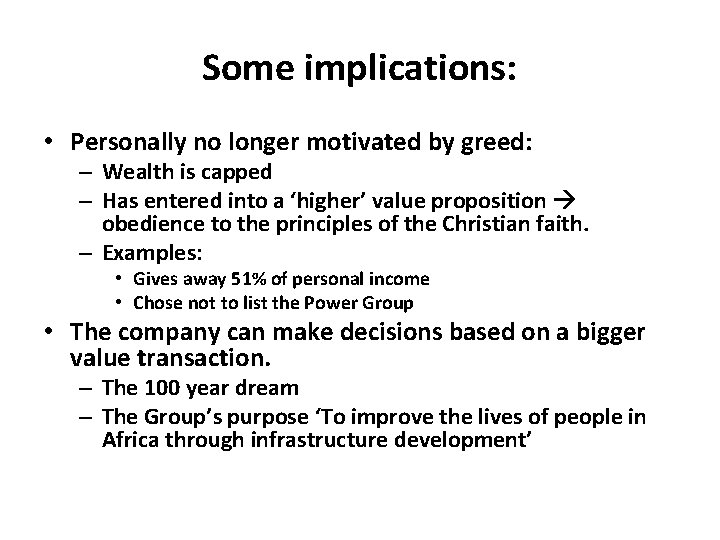 Some implications: • Personally no longer motivated by greed: – Wealth is capped –