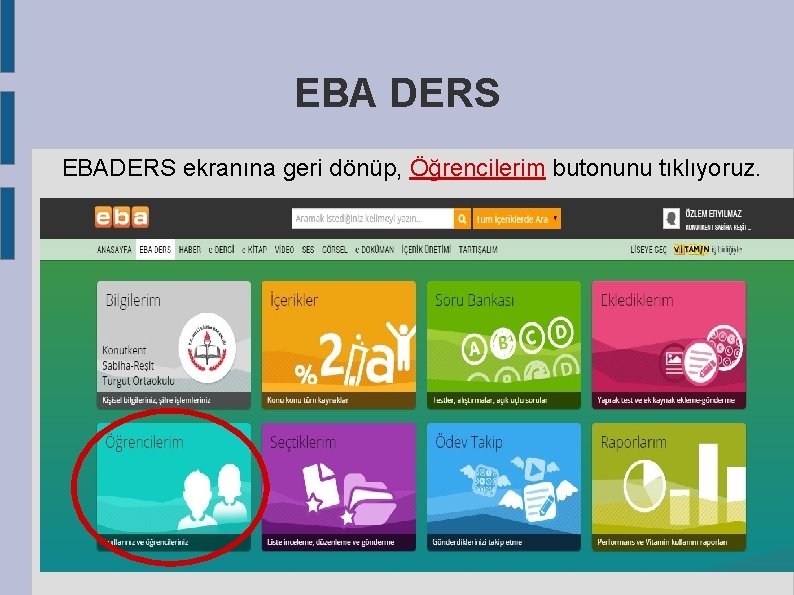 EBA DERS EBADERS ekranına geri dönüp, Öğrencilerim butonunu tıklıyoruz. 