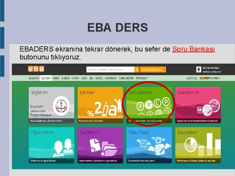 EBA DERS EBADERS ekranına tekrar dönerek, bu sefer de Soru Bankası butonunu tıklıyoruz. 
