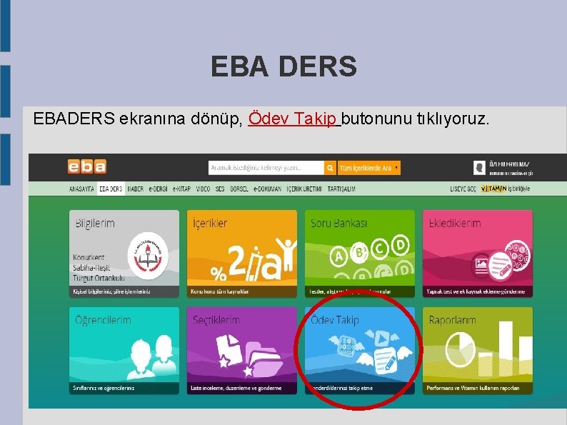 EBA DERS EBADERS ekranına dönüp, Ödev Takip butonunu tıklıyoruz. 