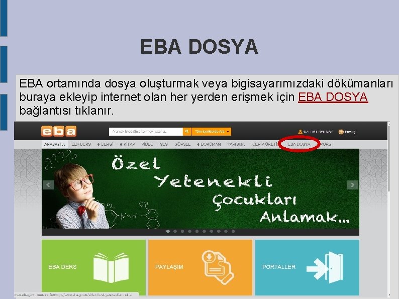 EBA DOSYA EBA ortamında dosya oluşturmak veya bigisayarımızdaki dökümanları buraya ekleyip internet olan her