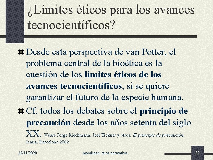 ¿Límites éticos para los avances tecnocientíficos? Desde esta perspectiva de van Potter, el problema