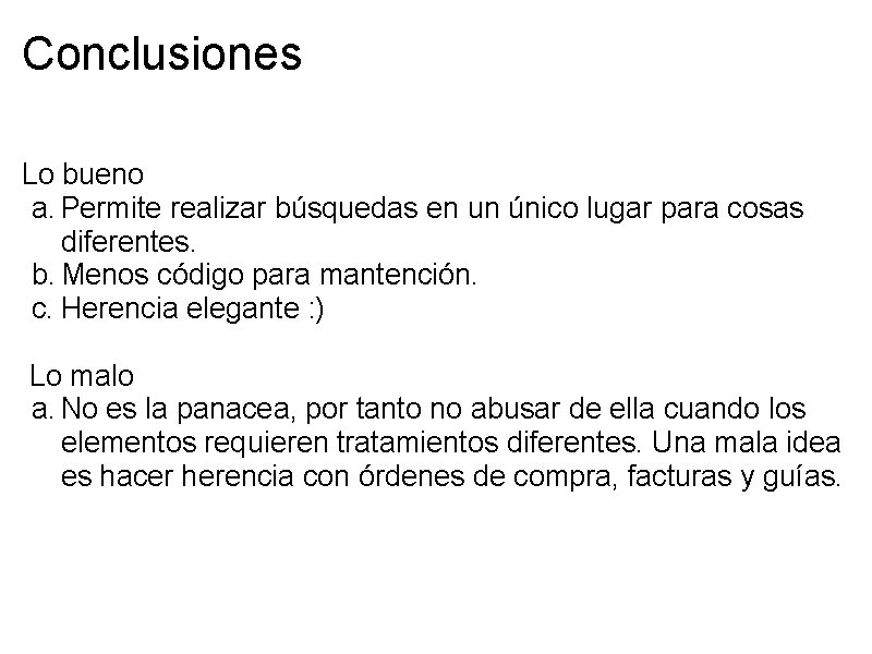 Conclusiones Lo bueno a. Permite realizar búsquedas en un único lugar para cosas diferentes.