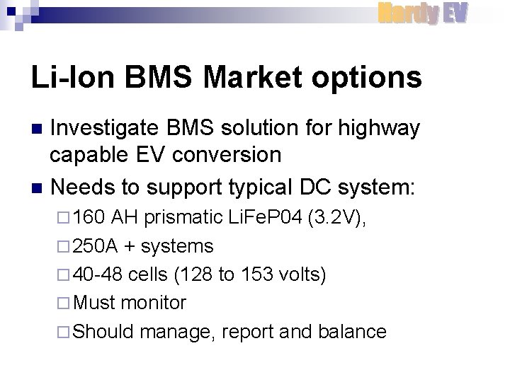 Li-Ion BMS Market options Investigate BMS solution for highway capable EV conversion n Needs