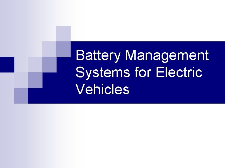 Battery Management Systems for Electric Vehicles 