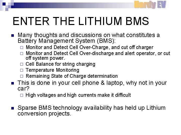 ENTER THE LITHIUM BMS n Many thoughts and discussions on what constitutes a Battery