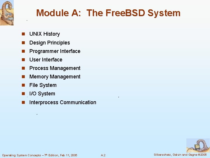Module A: The Free. BSD System n UNIX History n Design Principles n Programmer