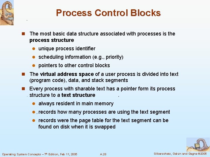 Process Control Blocks n The most basic data structure associated with processes is the