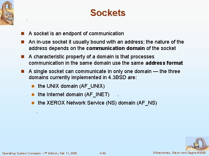 Sockets n A socket is an endpont of communication n An in-use socket it