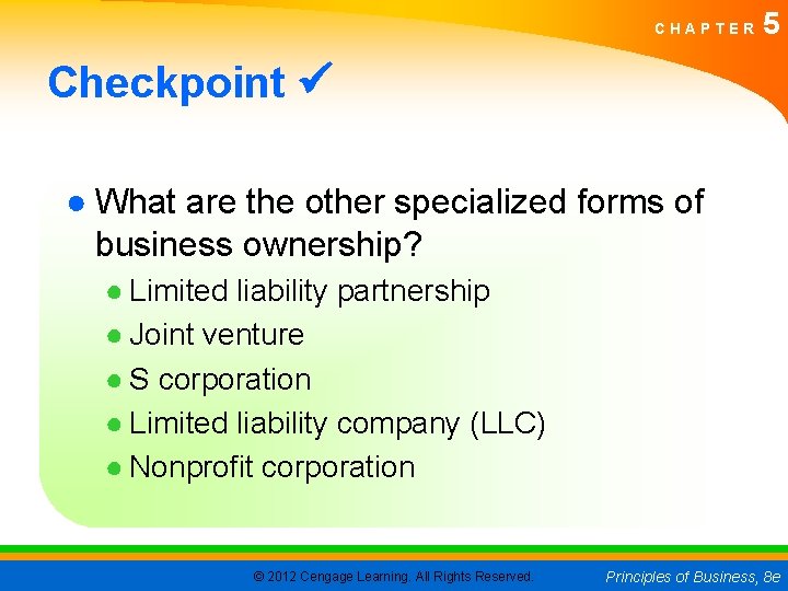 CHAPTER 5 Checkpoint ● What are the other specialized forms of business ownership? ●