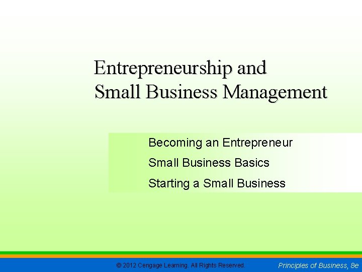CHAPTER 5 SLIDE 15 Entrepreneurship and Small Business Management Becoming an Entrepreneur Small Business
