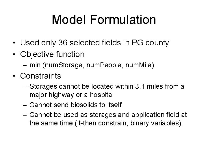 Model Formulation • Used only 36 selected fields in PG county • Objective function