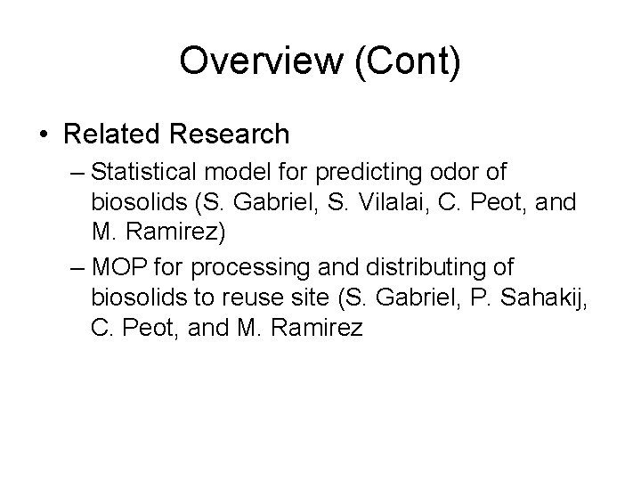 Overview (Cont) • Related Research – Statistical model for predicting odor of biosolids (S.