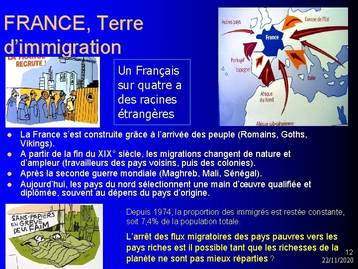 FRANCE, Terre d’immigration Un Français sur quatre a des racines étrangères La France s’est