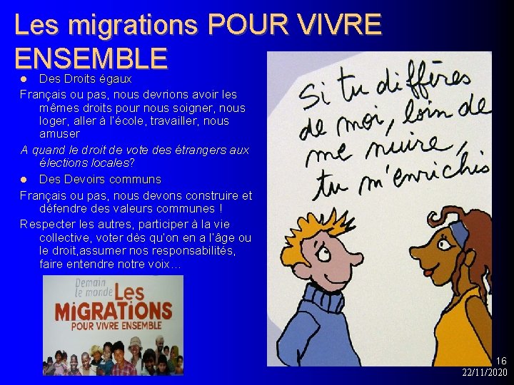 Les migrations POUR VIVRE ENSEMBLE Des Droits égaux Français ou pas, nous devrions avoir