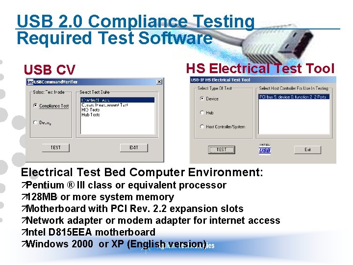 USB 2. 0 Compliance Testing Required Test Software USB CV HS Electrical Test Tool