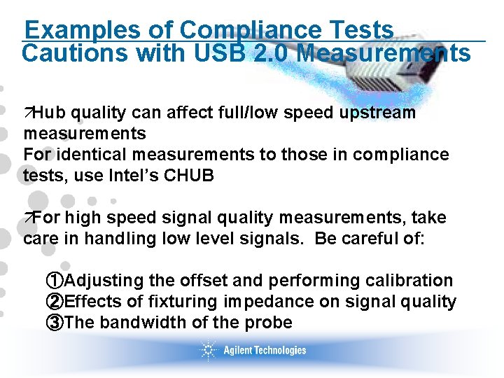 Examples of Compliance Tests Cautions with USB 2. 0 Measurements äHub quality can affect