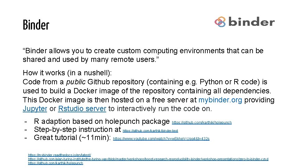 Binder “Binder allows you to create custom computing environments that can be shared and