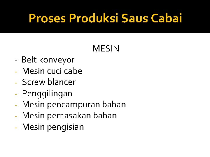 Proses Produksi Saus Cabai MESIN - Belt konveyor - Mesin cuci cabe - Screw
