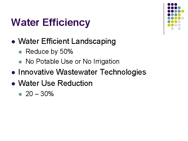 Water Efficiency l Water Efficient Landscaping l l Reduce by 50% No Potable Use