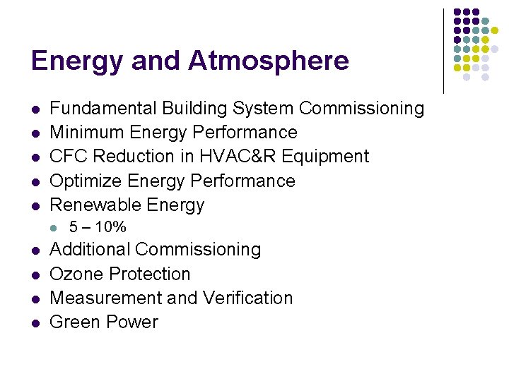 Energy and Atmosphere l l l Fundamental Building System Commissioning Minimum Energy Performance CFC