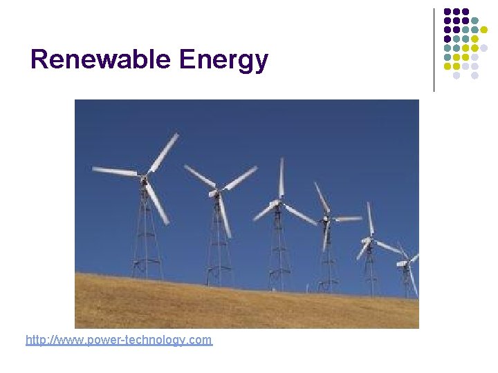 Renewable Energy http: //www. power-technology. com 