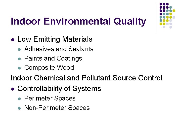Indoor Environmental Quality l Low Emitting Materials l l l Adhesives and Sealants Paints