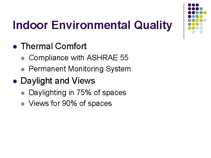 Indoor Environmental Quality l Thermal Comfort l l l Compliance with ASHRAE 55 Permanent