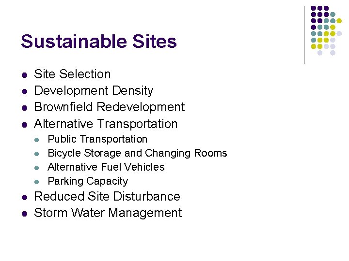 Sustainable Sites l l Site Selection Development Density Brownfield Redevelopment Alternative Transportation l l