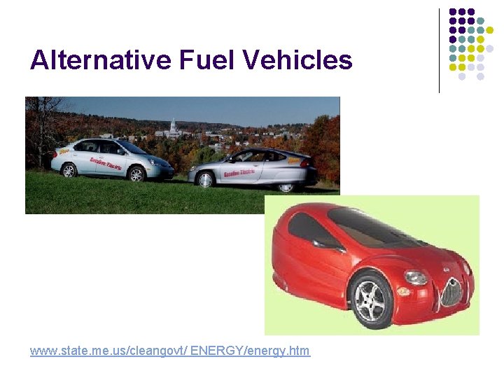 Alternative Fuel Vehicles www. state. me. us/cleangovt/ ENERGY/energy. htm 