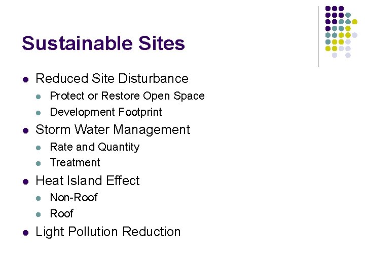 Sustainable Sites l Reduced Site Disturbance l l l Storm Water Management l l