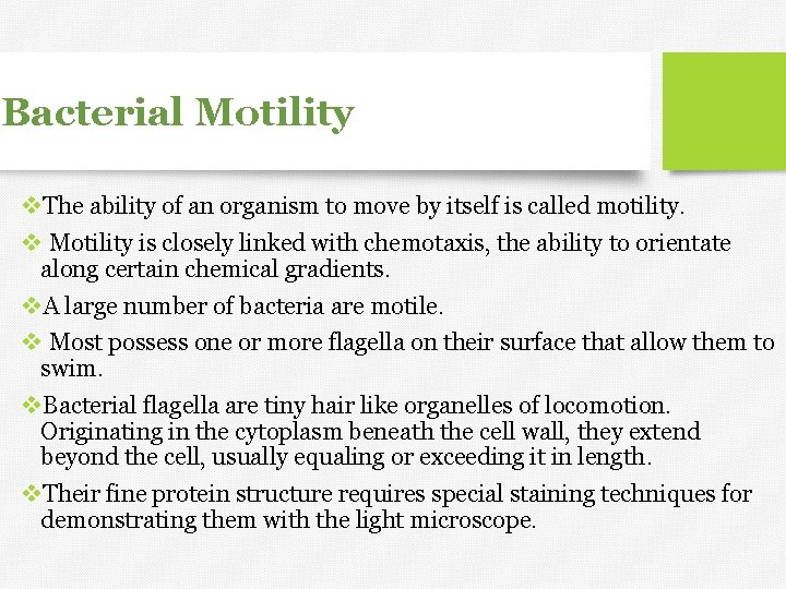 Bacterial Motility v. The ability of an organism to move by itself is called