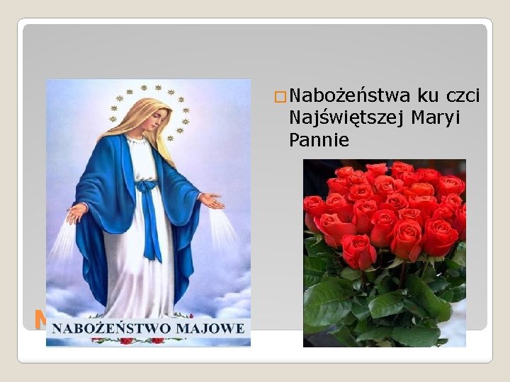 �Nabożeństwa ku czci Najświętszej Maryi Pannie MAJÓWKI 