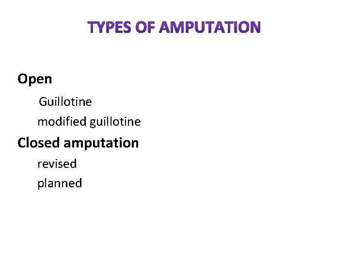 Open Guillotine modified guillotine Closed amputation revised planned 