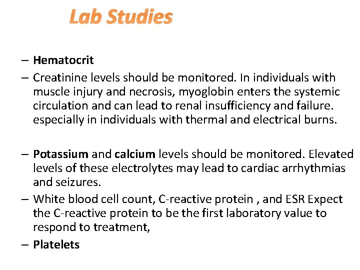 Lab Studies – Hematocrit – Creatinine levels should be monitored. In individuals with muscle