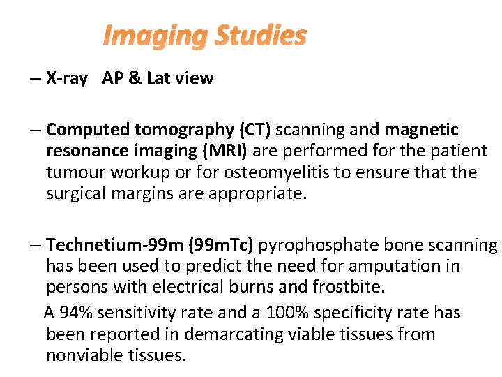 Imaging Studies – X-ray AP & Lat view – Computed tomography (CT) scanning and