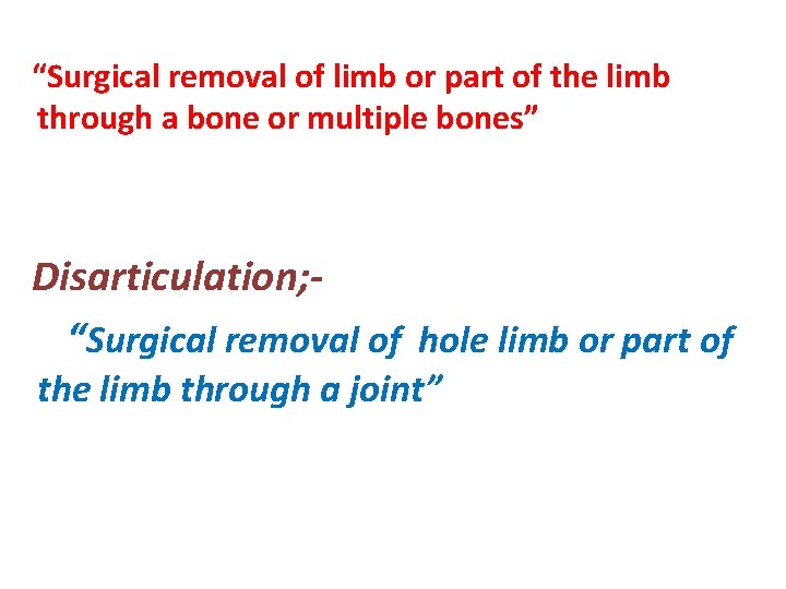  “Surgical removal of limb or part of the limb through a bone or