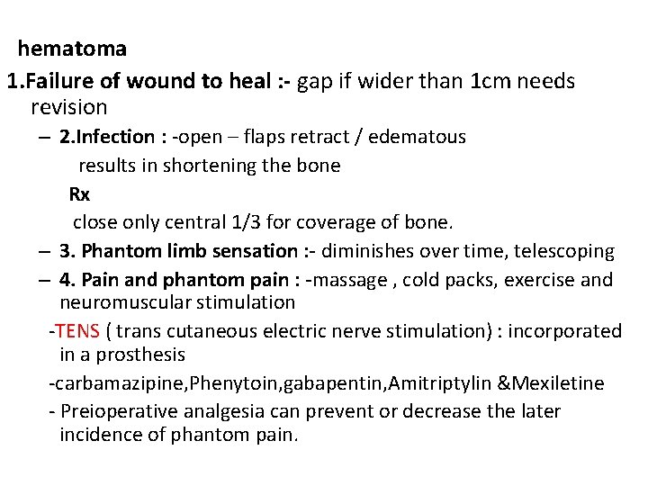 hematoma 1. Failure of wound to heal : - gap if wider than 1
