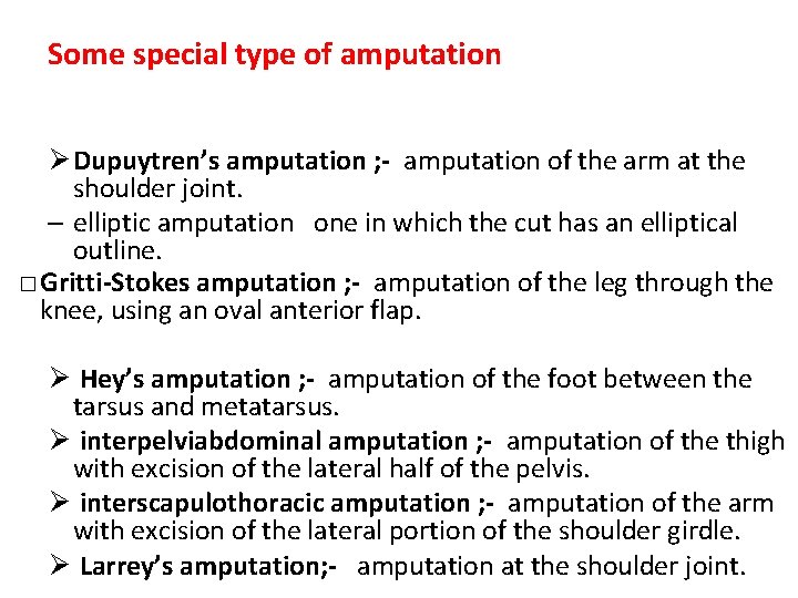 Some special type of amputation Ø Dupuytren’s amputation ; - amputation of the arm