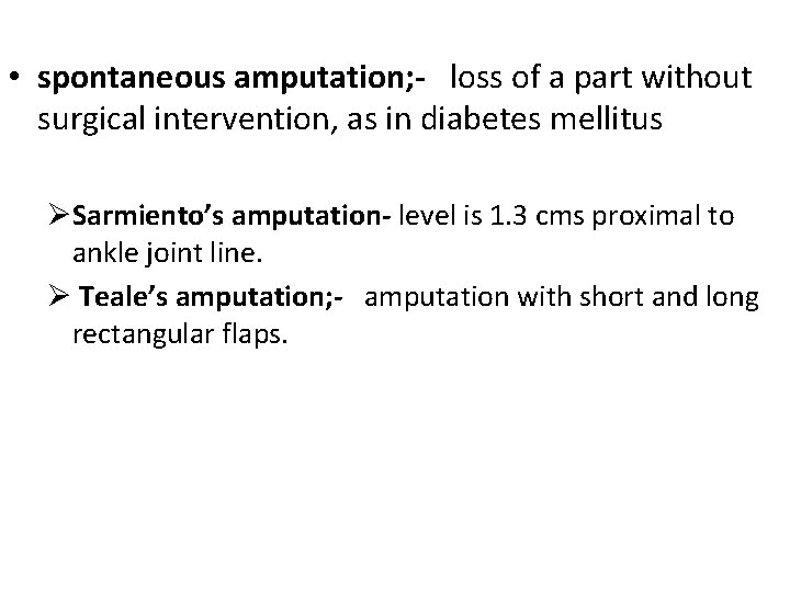  • spontaneous amputation; - loss of a part without surgical intervention, as in