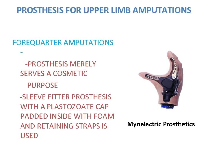 PROSTHESIS FOR UPPER LIMB AMPUTATIONS FOREQUARTER AMPUTATIONS - -PROSTHESIS MERELY SERVES A COSMETIC PURPOSE