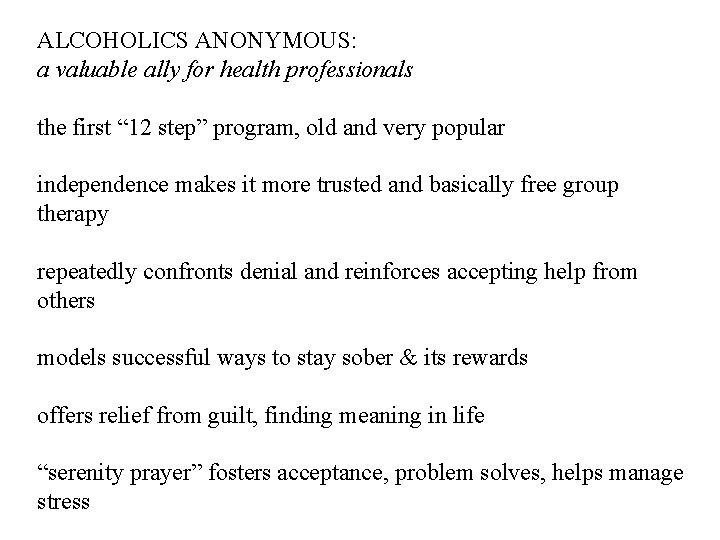ALCOHOLICS ANONYMOUS: a valuable ally for health professionals the first “ 12 step” program,