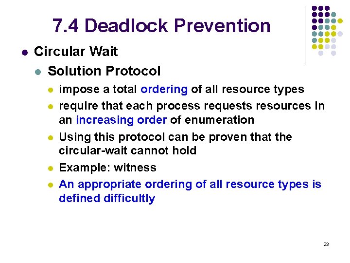7. 4 Deadlock Prevention l Circular Wait l Solution Protocol l l impose a