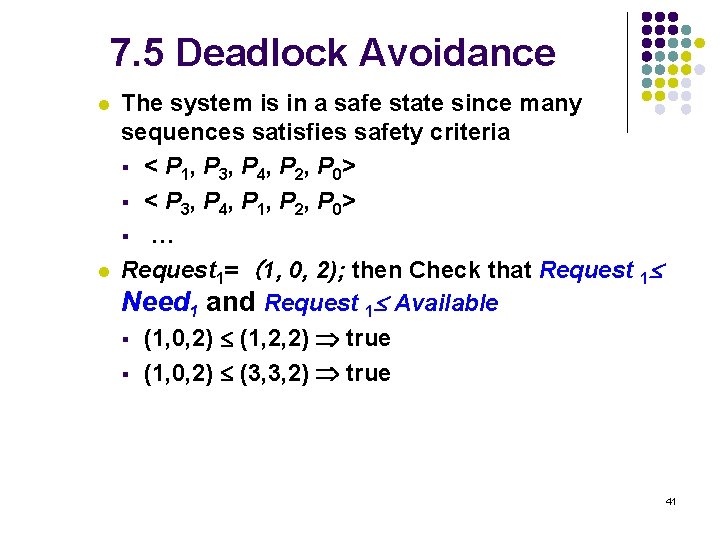 7. 5 Deadlock Avoidance l l The system is in a safe state since