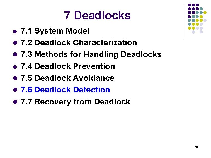 7 Deadlocks l l l l 7. 1 System Model 7. 2 Deadlock Characterization