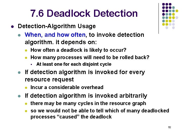 7. 6 Deadlock Detection l Detection-Algorithm Usage l When, and how often, to invoke