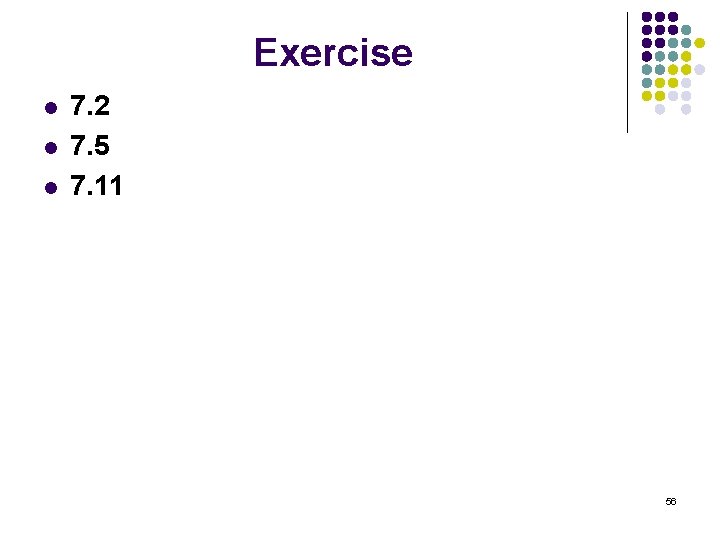 Exercise l l l 7. 2 7. 5 7. 11 56 