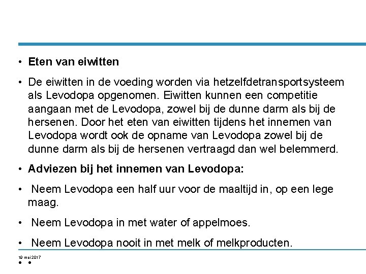  • Eten van eiwitten • De eiwitten in de voeding worden via hetzelfdetransportsysteem