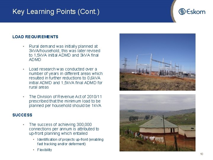 Key Learning Points (Cont. ) LOAD REQUIREMENTS • Rural demand was initially planned at